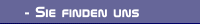 - Sie finden uns